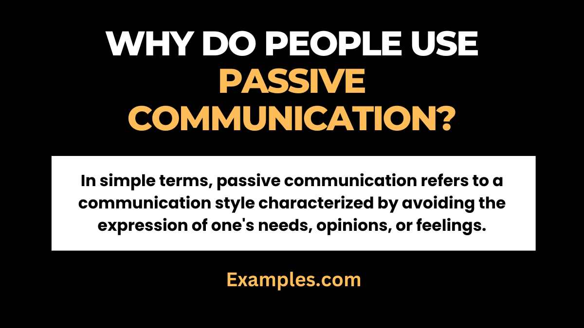why do people use passive communication list of reasons