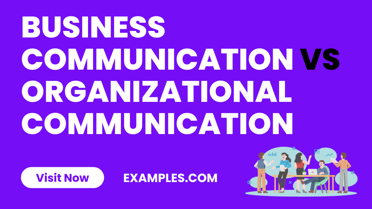 Business Communication vs Organizational Communication