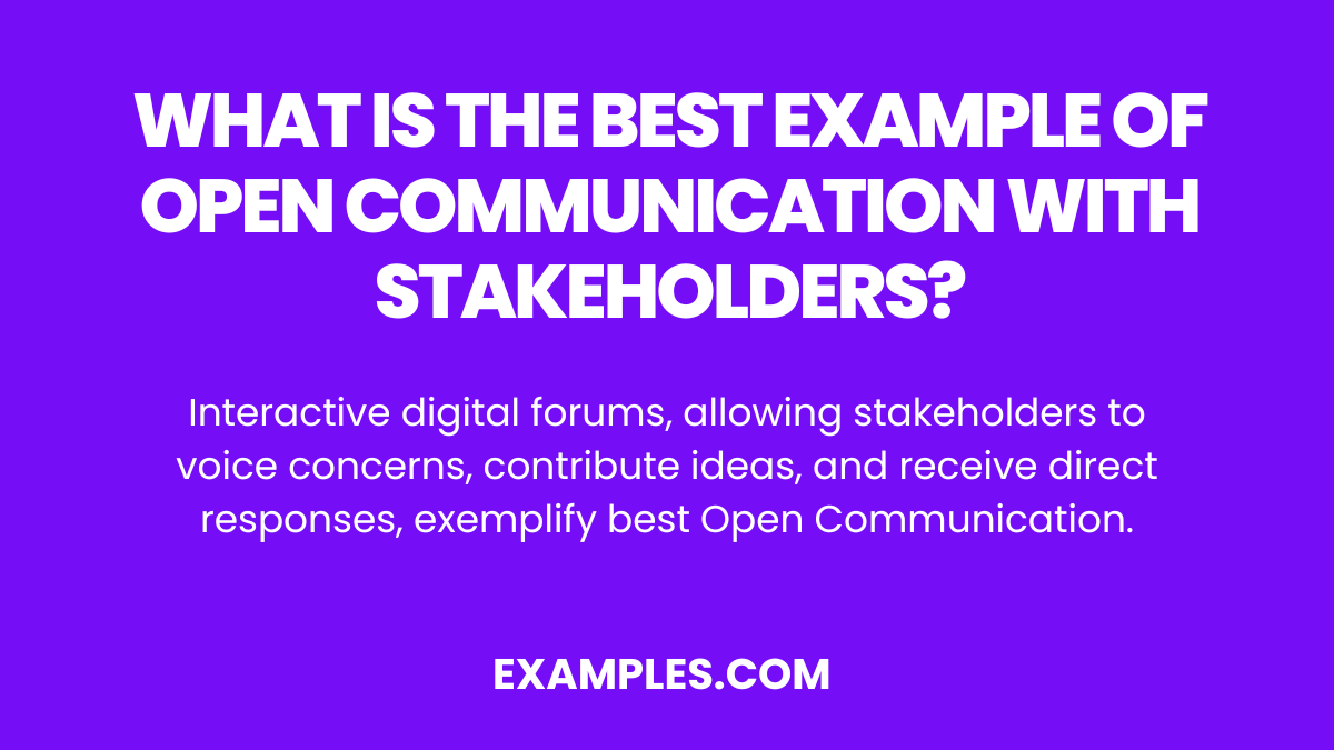 what is the best example of open communication with stakeholders