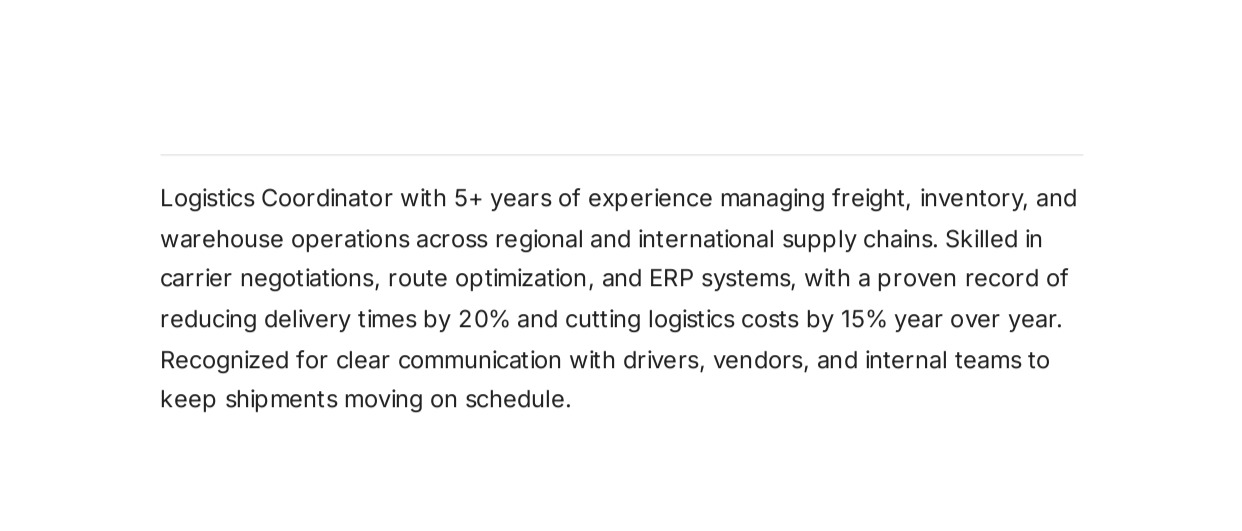 Logistics Coordinator Resume Summary - Free AI Resume Summary Generator, 50+ Real Resume Summary Examples
