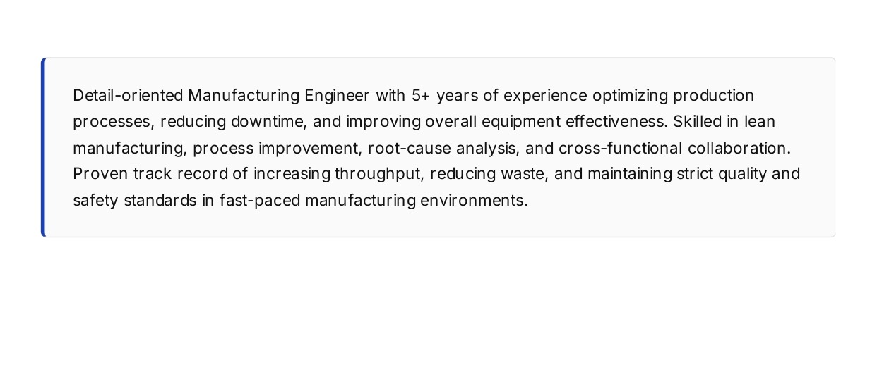 Manufacturing Engineer Resume Summary - Free AI Resume Summary Generator, 50+ Real Resume Summary Examples