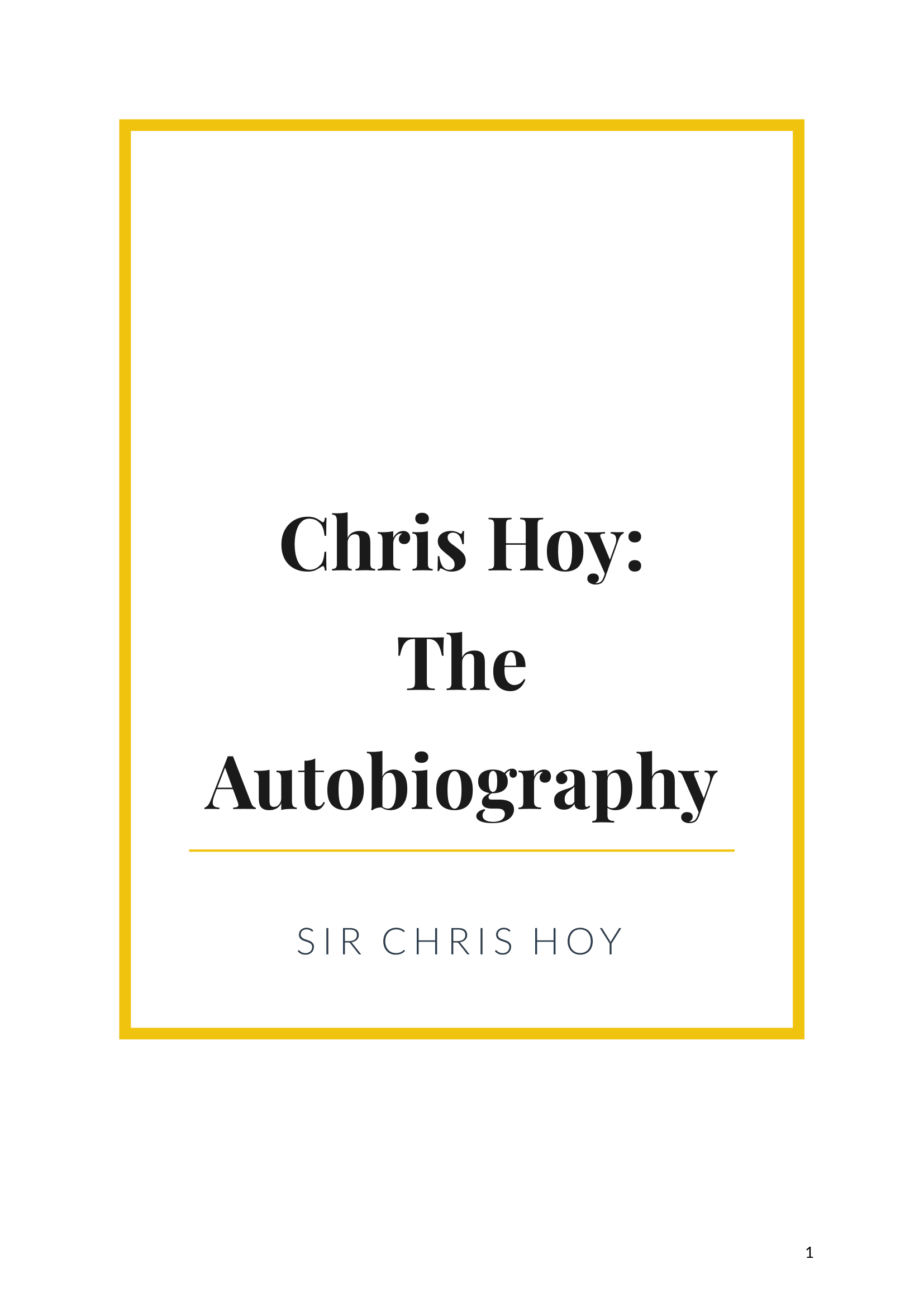 Chris Hoy The Autobiography by Chris Hoy Olympic Cycling Champion Autobiography - Free AI Autobiography Generator, 50+ Real Autobiography Examples