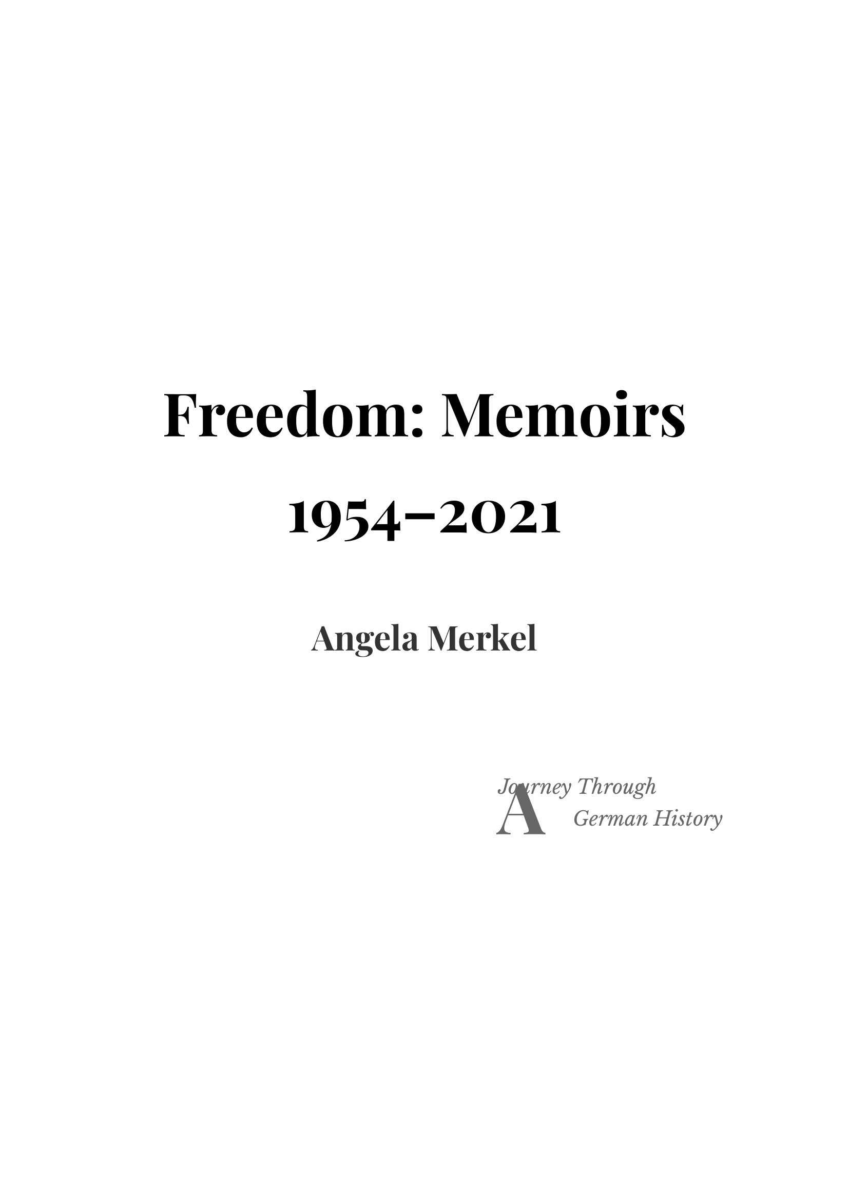 Freedom by Angela Merkel German Chancellor Autobiography - Free AI Autobiography Generator, 50+ Real Autobiography Examples