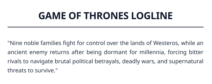 Game of Thrones Logline - Free AI Logline Generator, 50+ Real Logline Examples