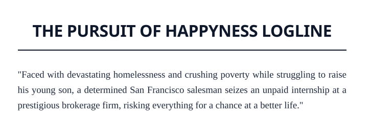 The Pursuit of Happyness Logline - Free AI Logline Generator, 50+ Real Logline Examples