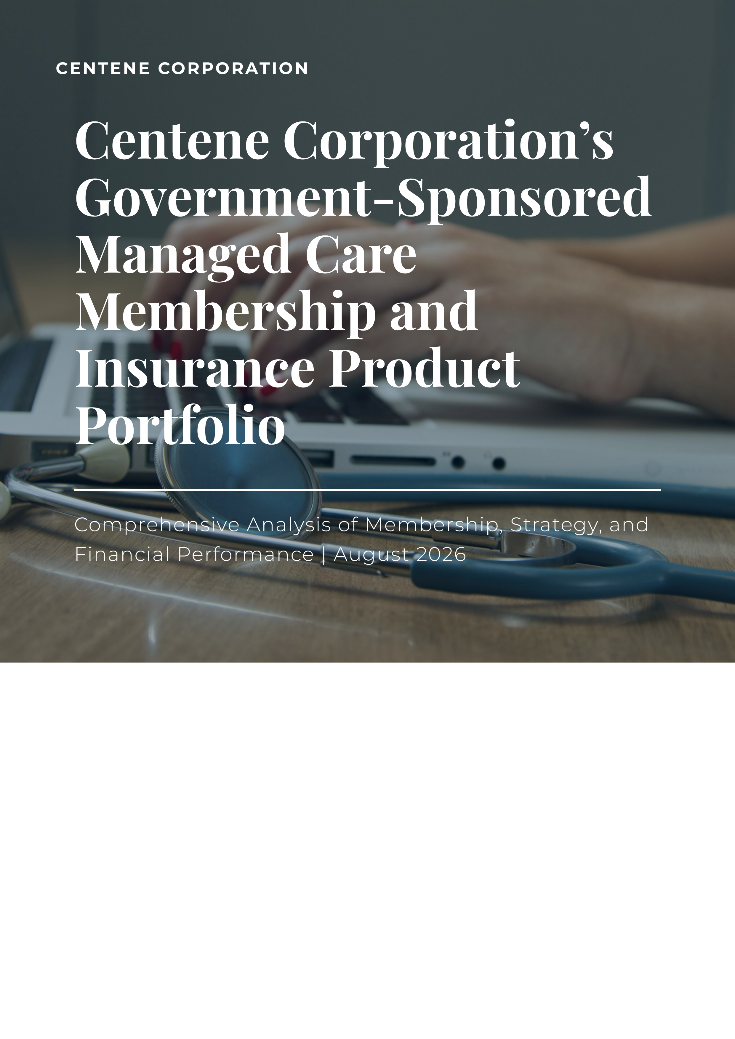 Centene Corporation’s Government-Sponsored Managed Care Membership and Insurance Product Portfolio — page 1