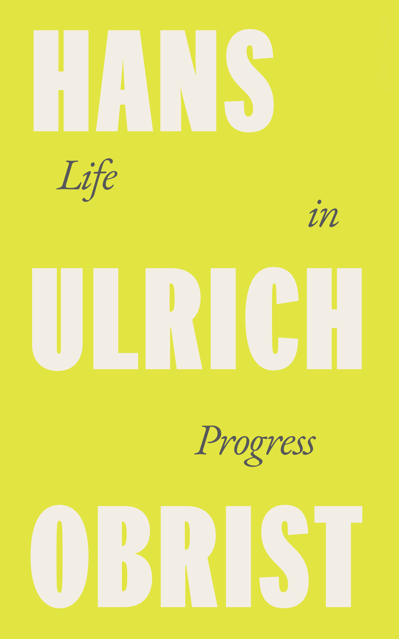 Museum Curators Hans Ulrich Obrist Life in Progress Biography — page 1