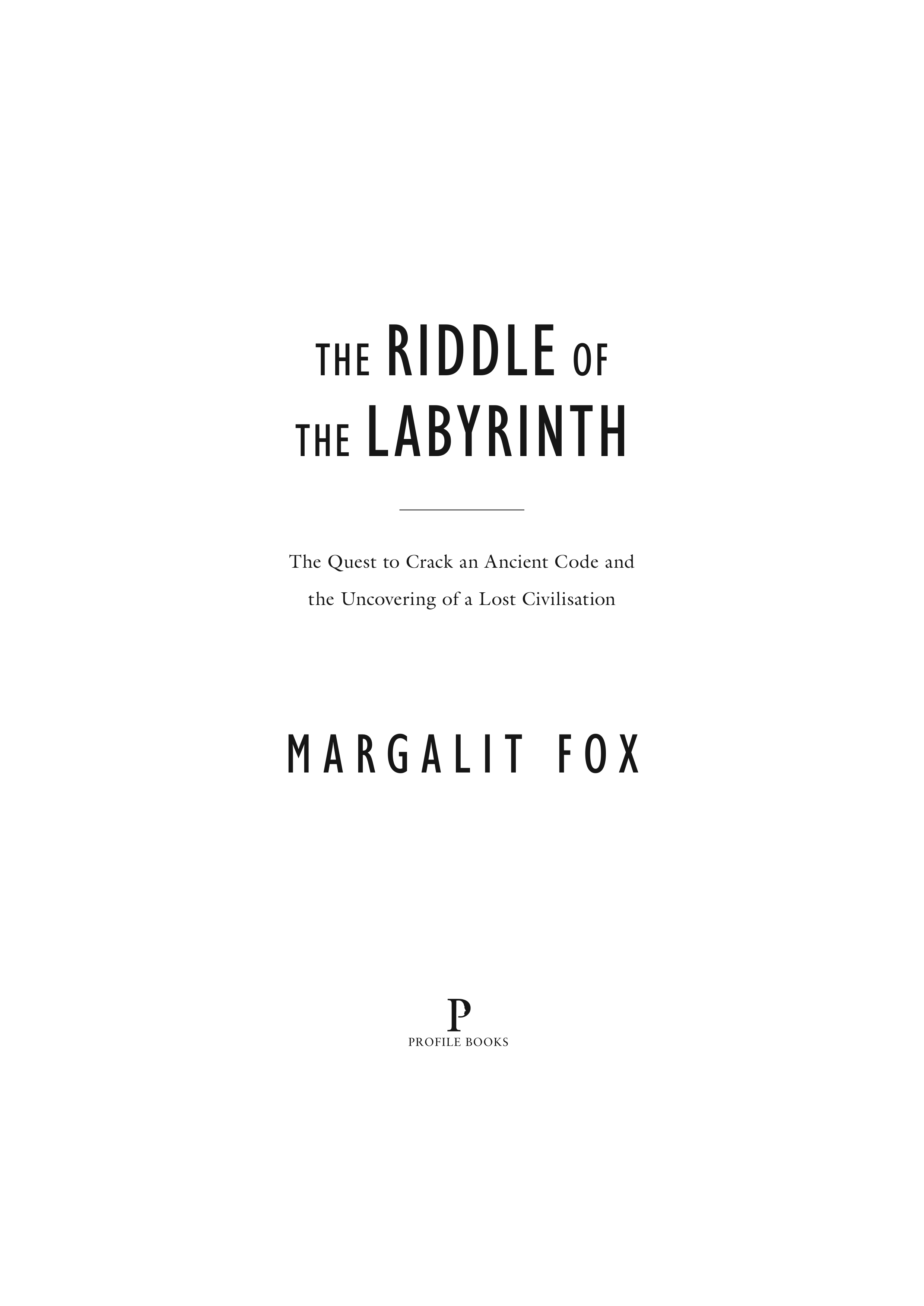 Obituary Writer Margalit Fox The Riddle of the Labyrinth Biography — page 1