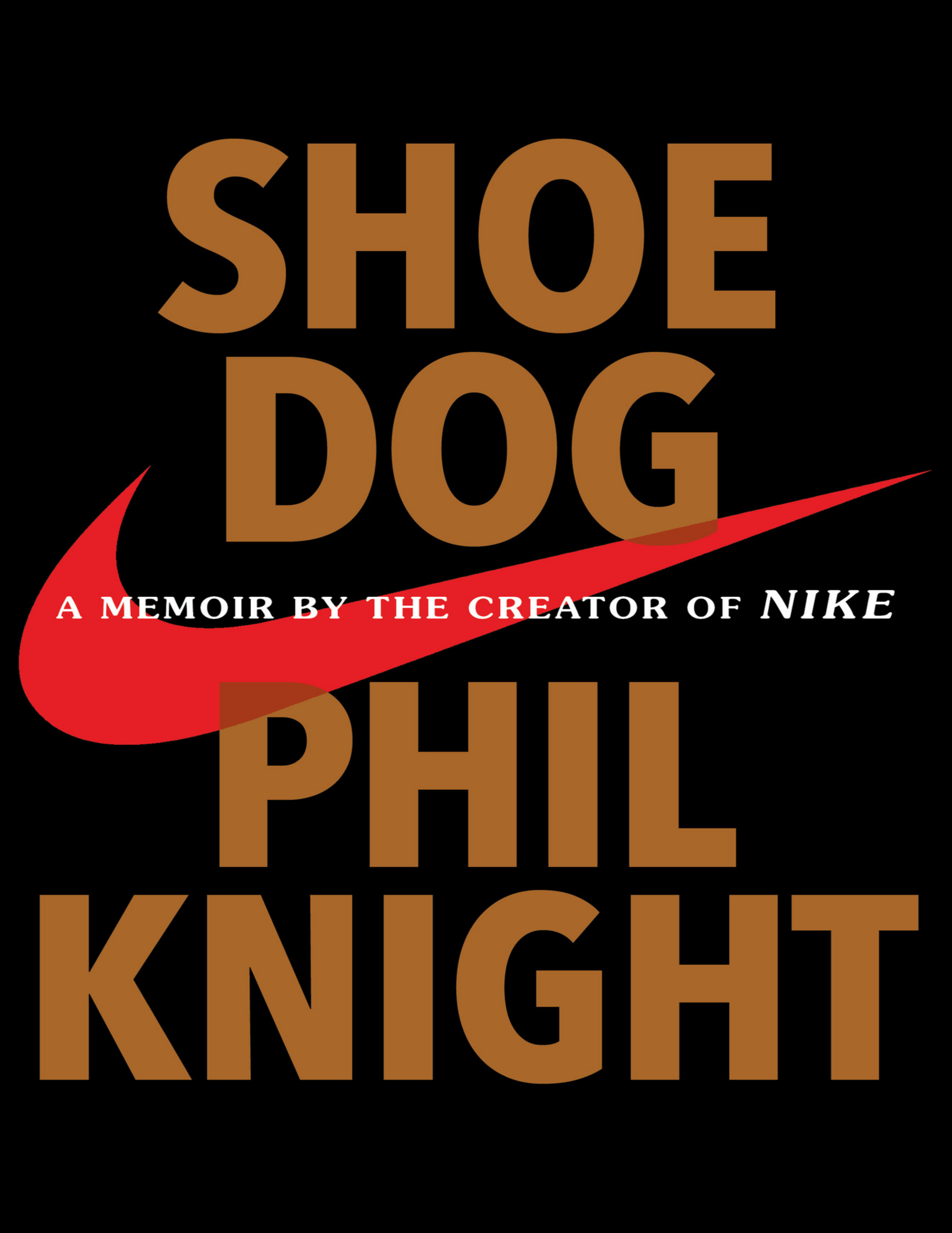 Shoe Dog A Memoir by the Creator of Nike Biography — page 1