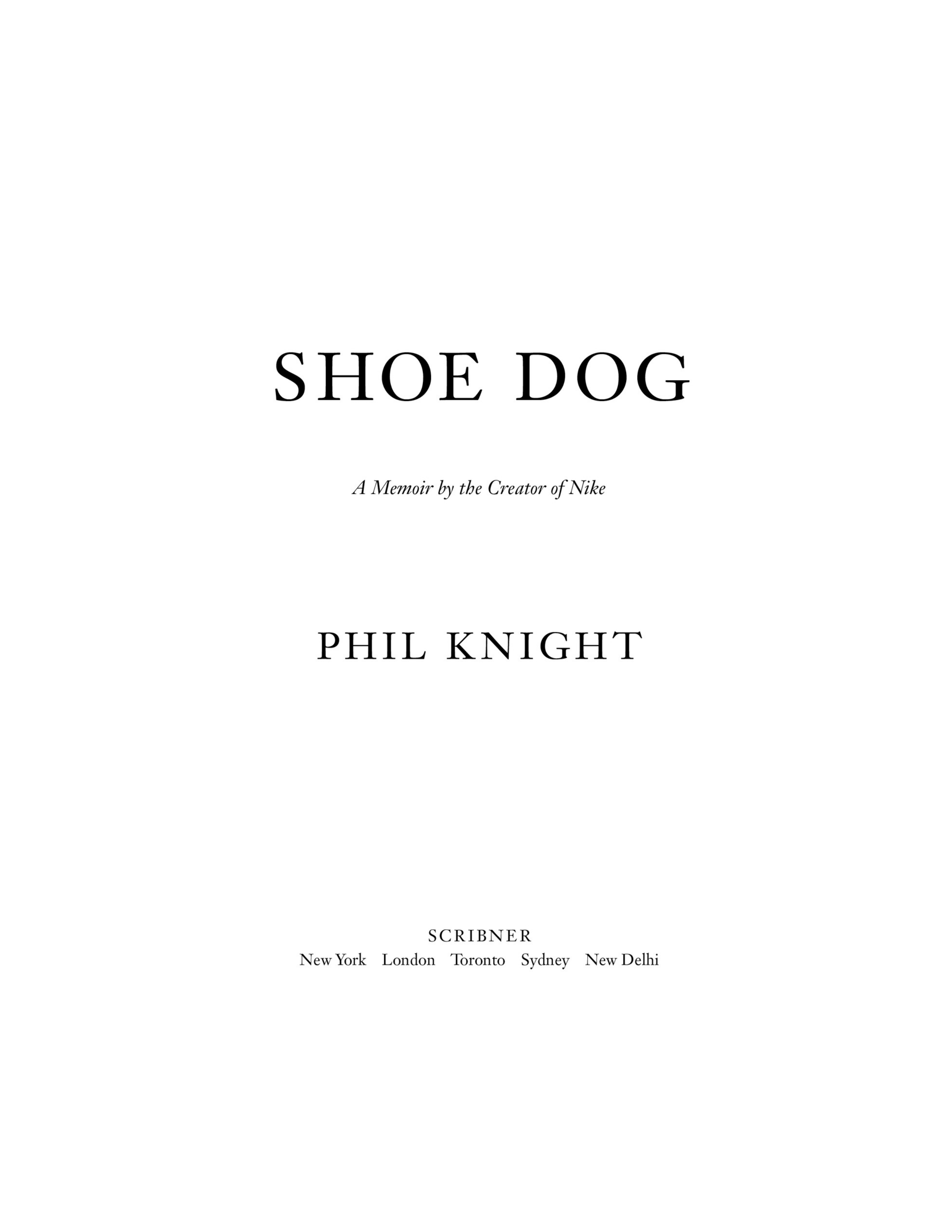 Shoe Dog A Memoir by the Creator of Nike Biography — page 3