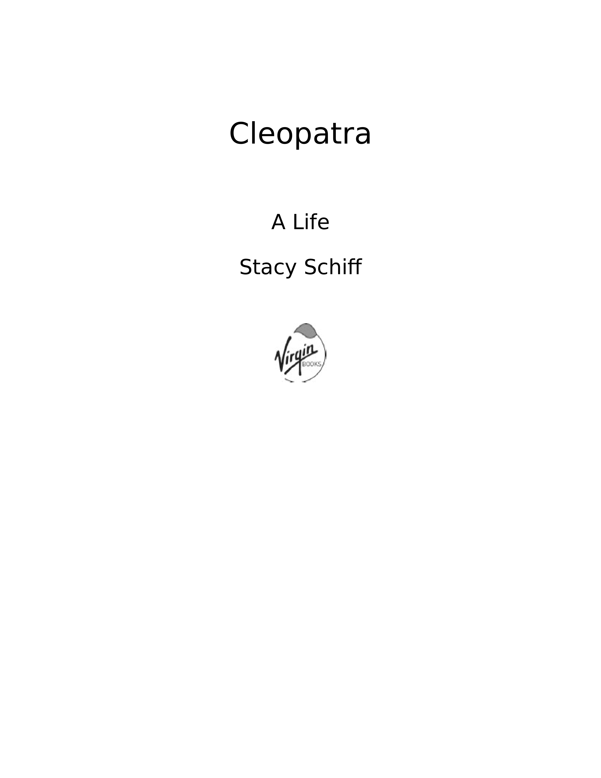 Stacy Schiff Cleopatra A Life Biography — page 6