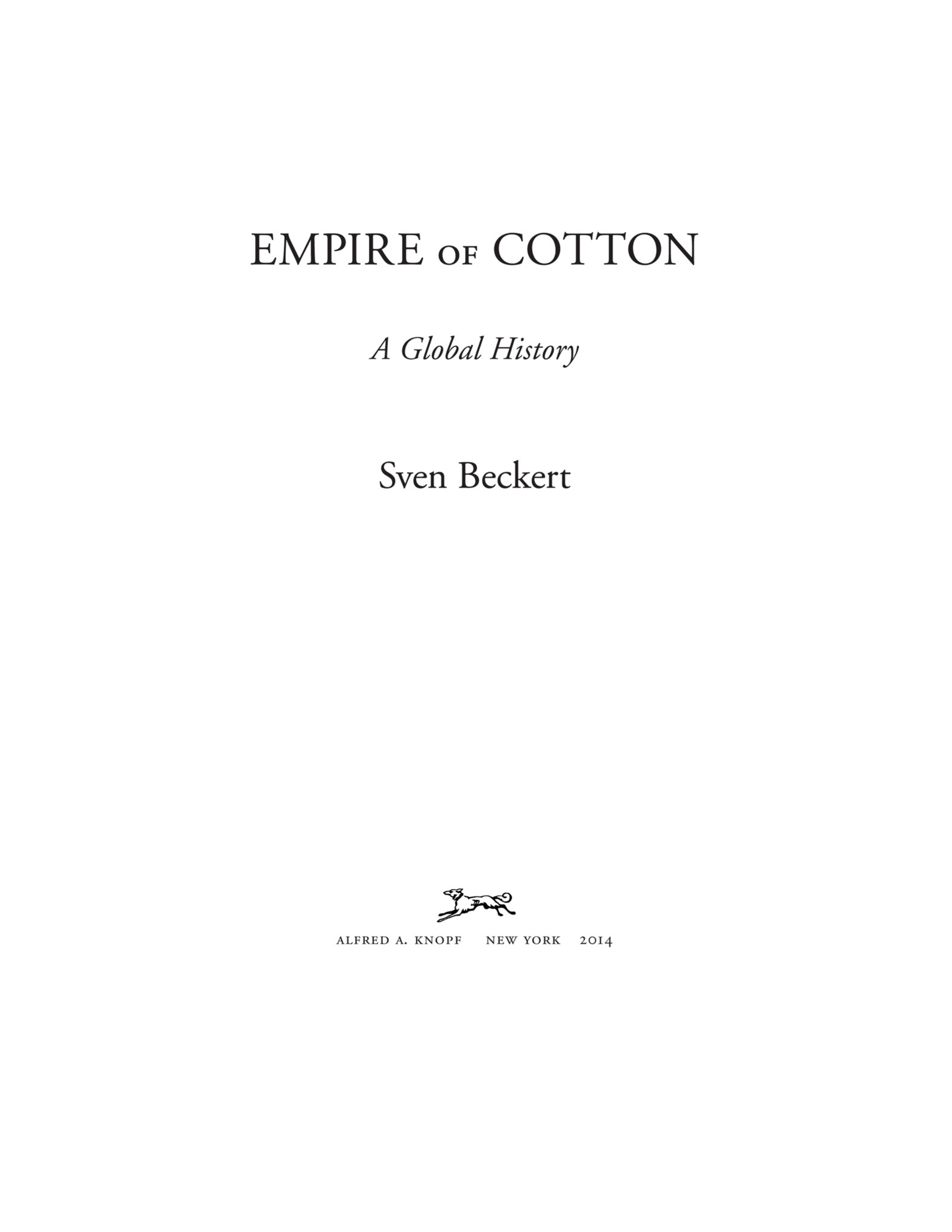 Sven Beckert Empire of Cotton A Global History Biography — page 2