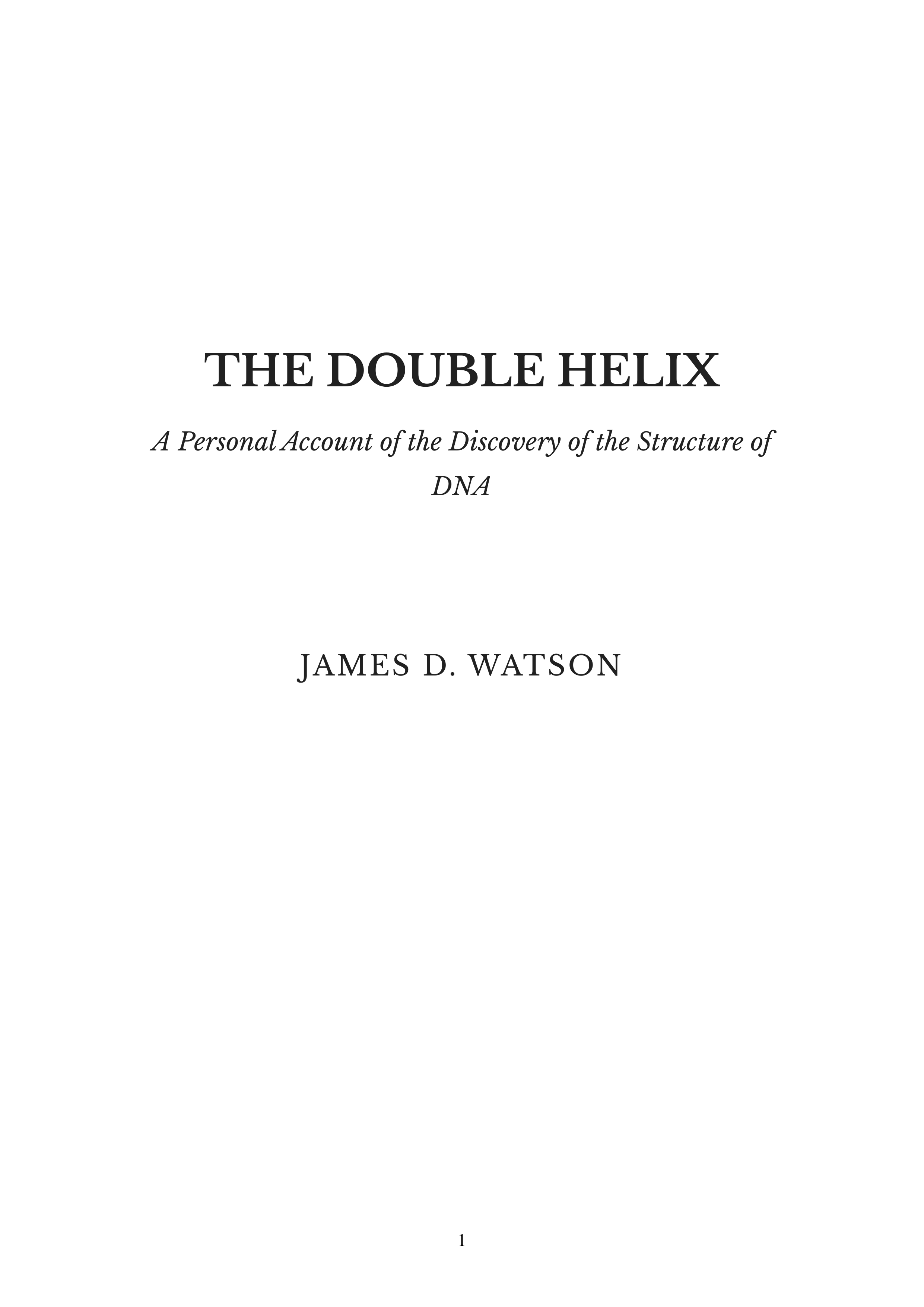 The Double Helix by James D Watson Molecular Biologist Autobiography — page 1