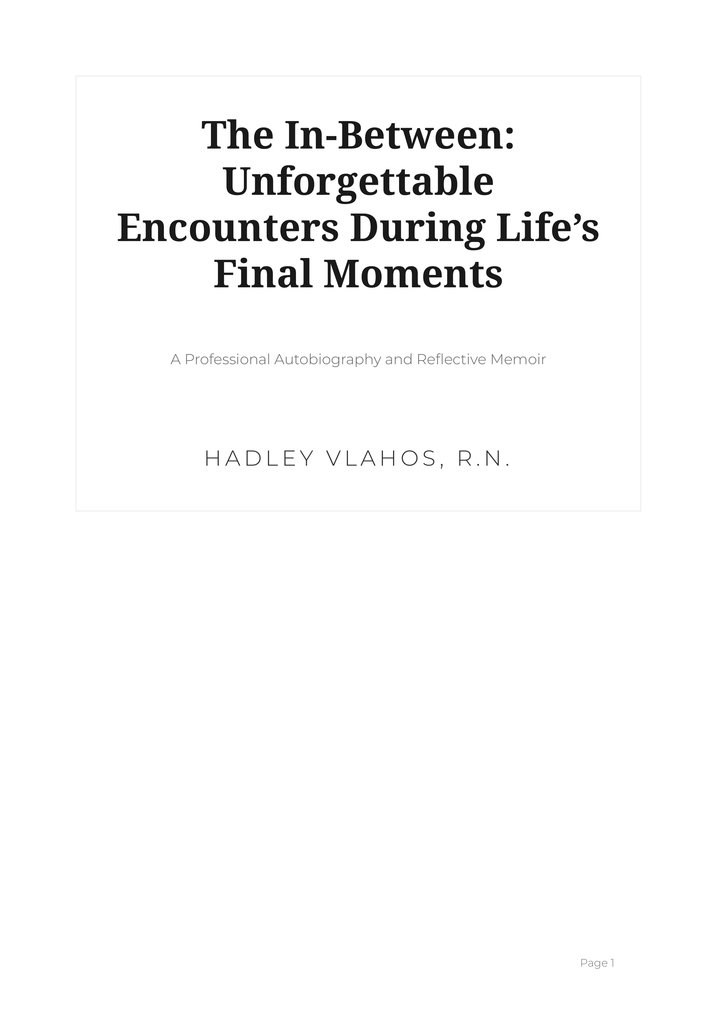 The In Between by Hadley Vlahos Hospice Nurse and Author Autobiography — page 1